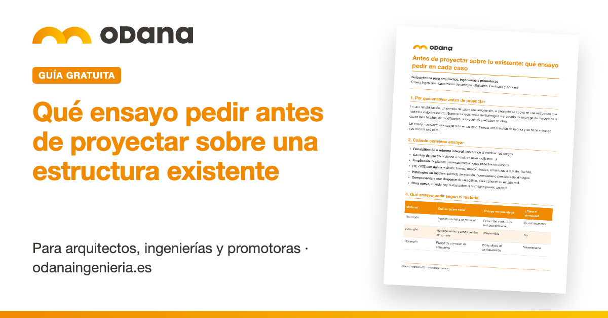 Guía gratuita: qué ensayo pedir antes de proyectar sobre una estructura existente - Odana Ingeniería